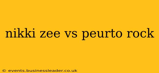 nikki zee vs peurto rock
