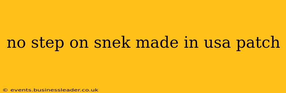 no step on snek made in usa patch