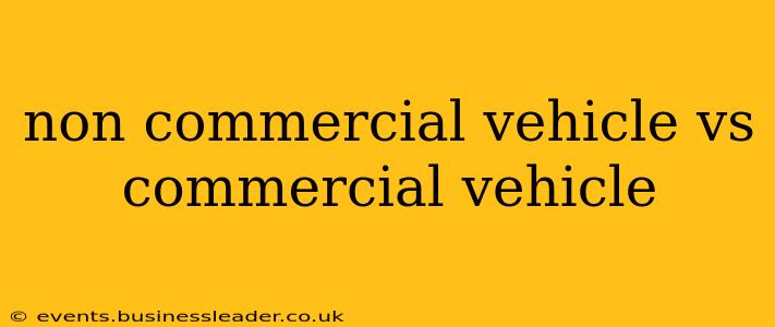 non commercial vehicle vs commercial vehicle