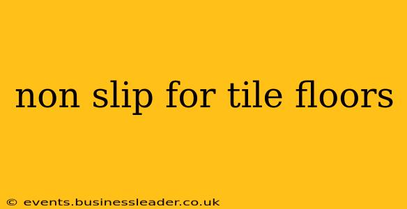 non slip for tile floors
