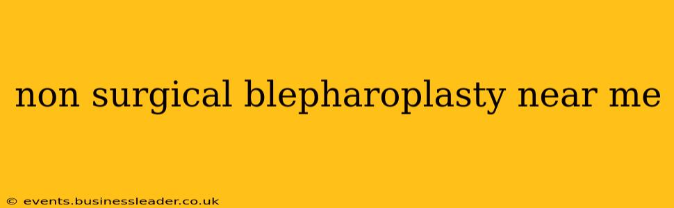 non surgical blepharoplasty near me