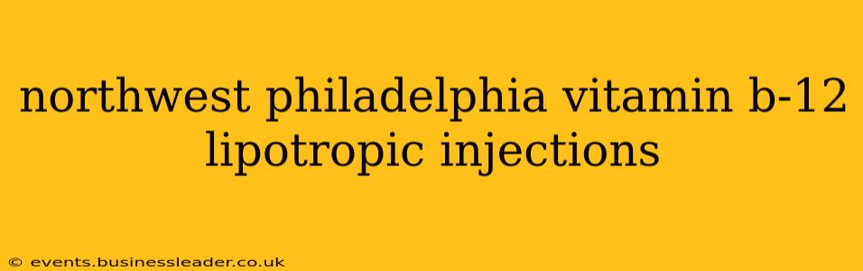 northwest philadelphia vitamin b-12 lipotropic injections