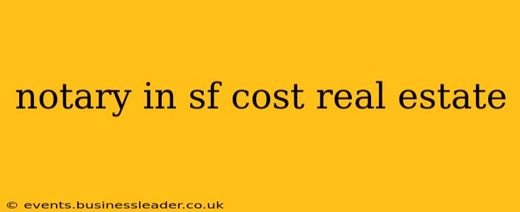 notary in sf cost real estate
