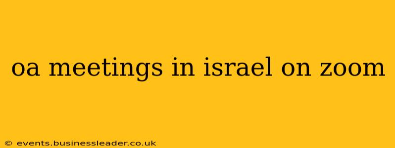oa meetings in israel on zoom