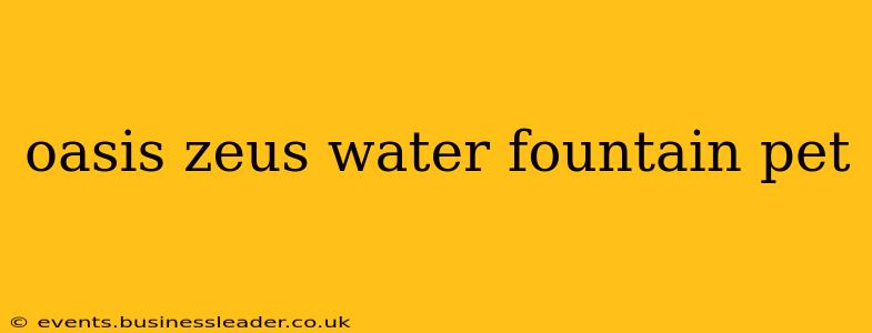 oasis zeus water fountain pet