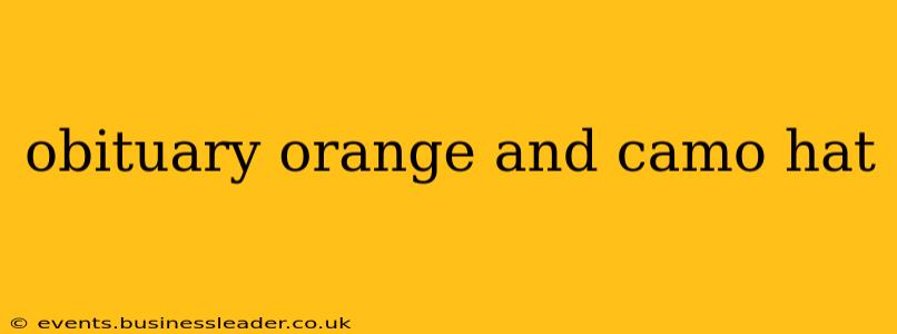obituary orange and camo hat