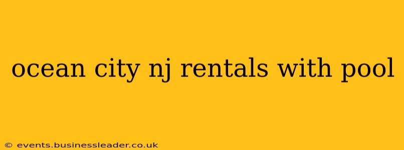 ocean city nj rentals with pool