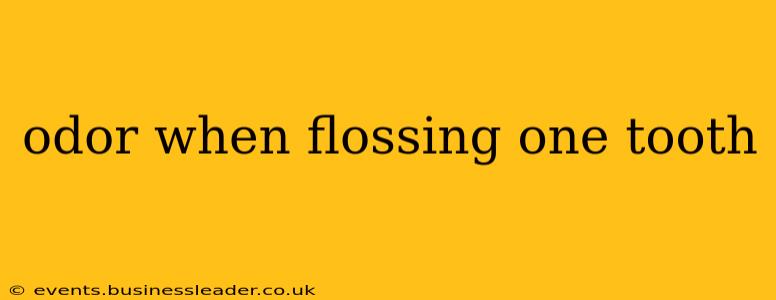 odor when flossing one tooth