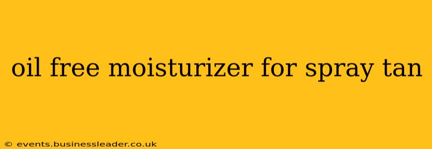 oil free moisturizer for spray tan