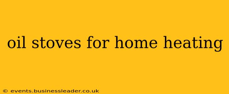 oil stoves for home heating