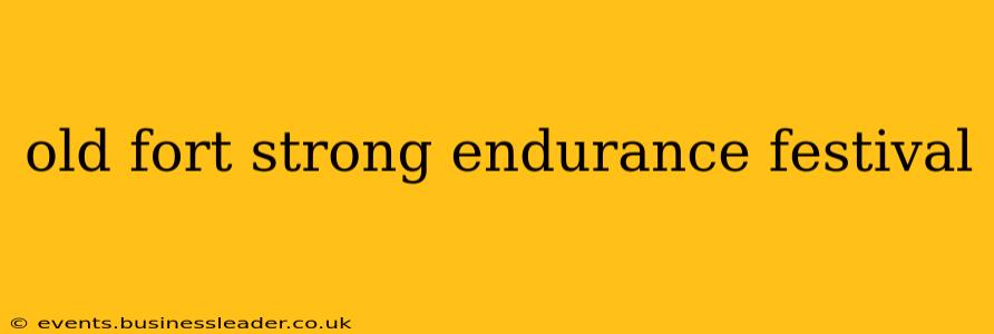 old fort strong endurance festival
