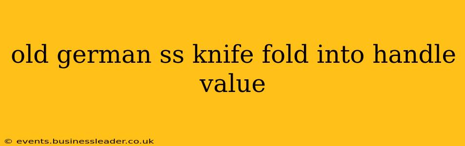 old german ss knife fold into handle value