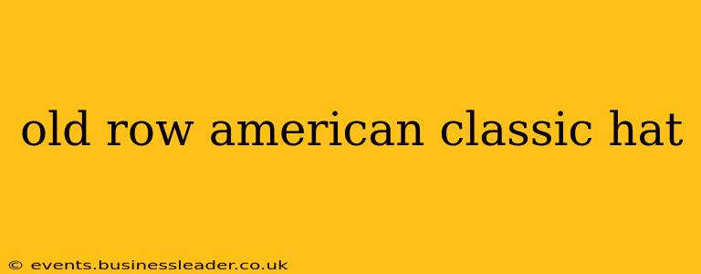 old row american classic hat
