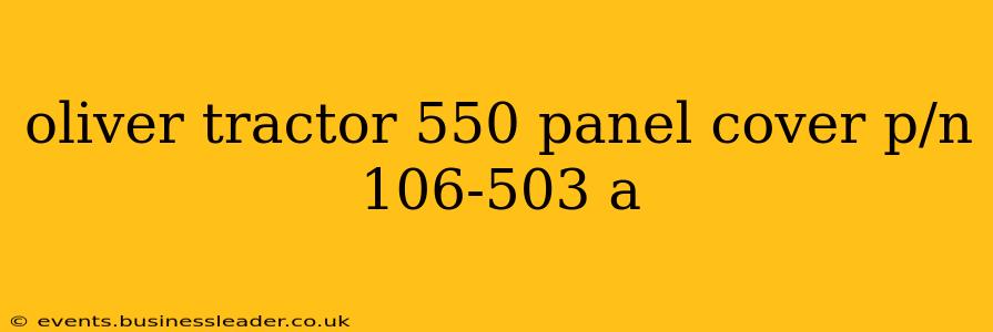 oliver tractor 550 panel cover p/n 106-503 a