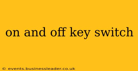 on and off key switch