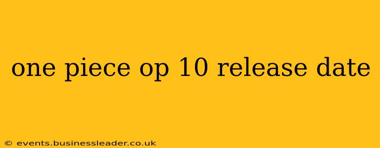 one piece op 10 release date
