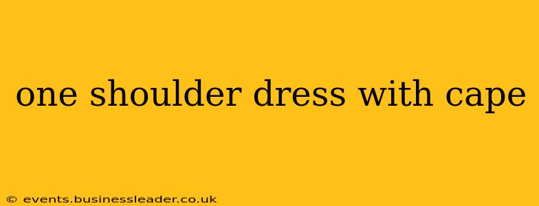 one shoulder dress with cape