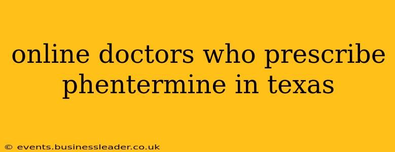 online doctors who prescribe phentermine in texas