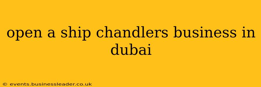 open a ship chandlers business in dubai