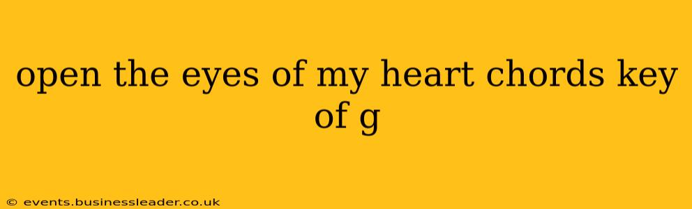 open the eyes of my heart chords key of g