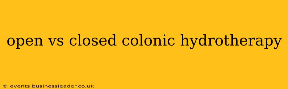 open vs closed colonic hydrotherapy