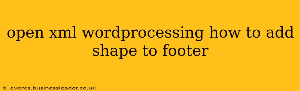 open xml wordprocessing how to add shape to footer