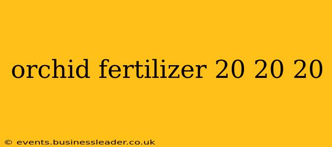 orchid fertilizer 20 20 20