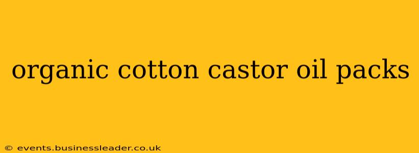 organic cotton castor oil packs