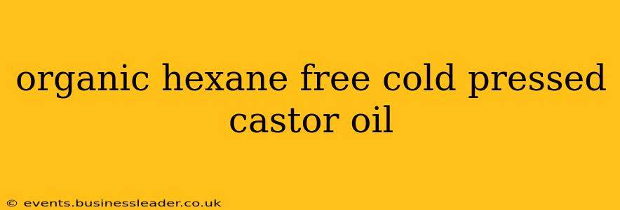 organic hexane free cold pressed castor oil