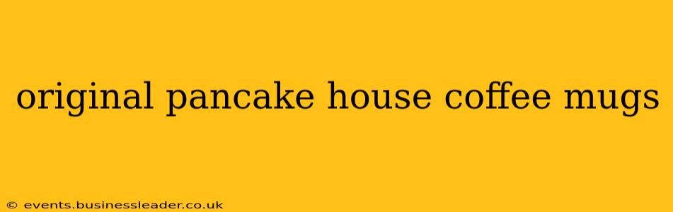 original pancake house coffee mugs