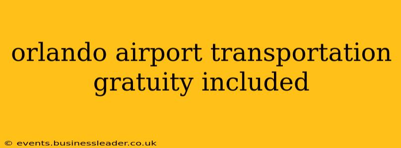 orlando airport transportation gratuity included