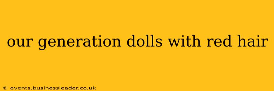 our generation dolls with red hair