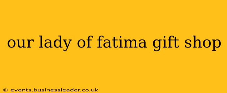 our lady of fatima gift shop