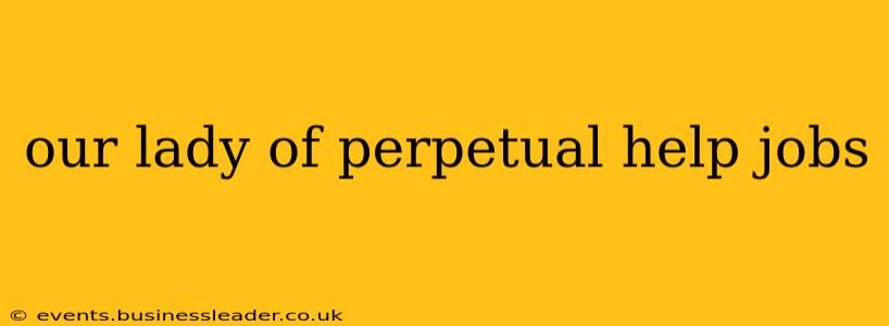 our lady of perpetual help jobs