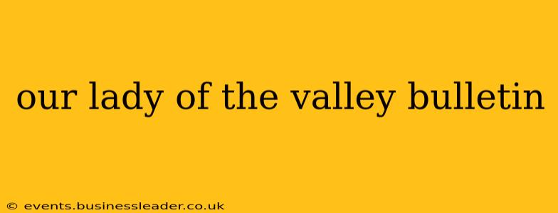 our lady of the valley bulletin