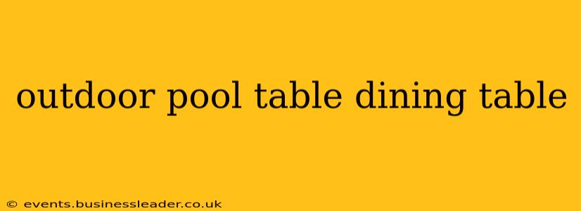 outdoor pool table dining table