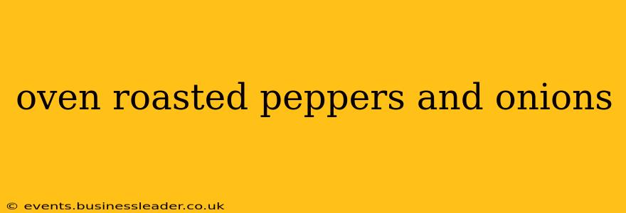 oven roasted peppers and onions