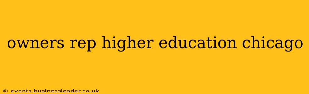 owners rep higher education chicago