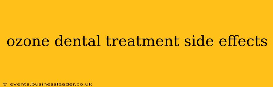 ozone dental treatment side effects