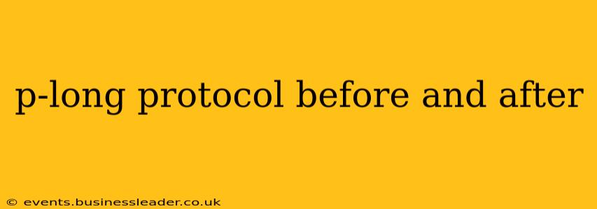 p-long protocol before and after