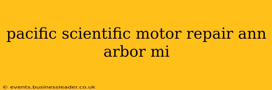 pacific scientific motor repair ann arbor mi