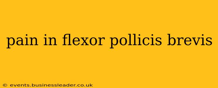 pain in flexor pollicis brevis