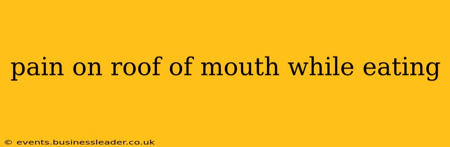 pain on roof of mouth while eating