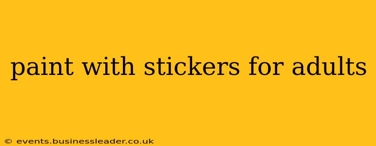 paint with stickers for adults