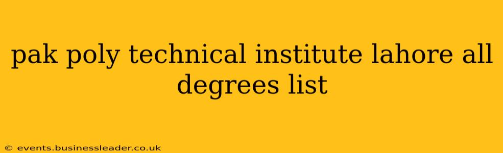 pak poly technical institute lahore all degrees list