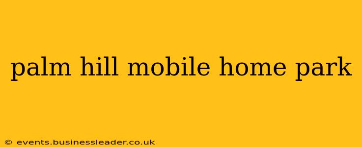 palm hill mobile home park