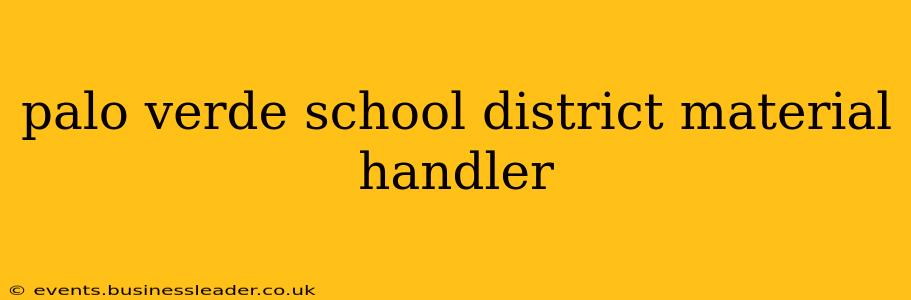 palo verde school district material handler