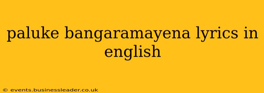paluke bangaramayena lyrics in english