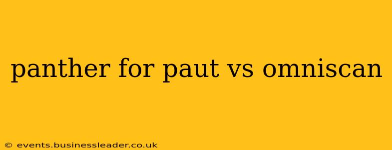 panther for paut vs omniscan