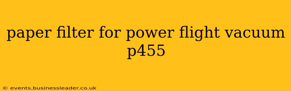 paper filter for power flight vacuum p455